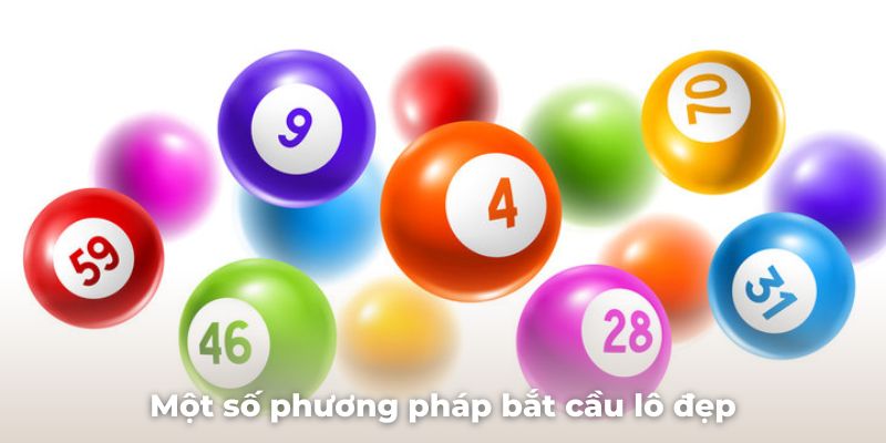 Một số phương pháp bắt cầu lô đẹp cực kỳ hiệu quả và chính xác